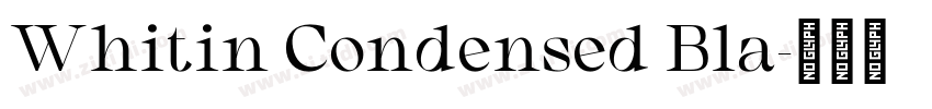 Whitin Condensed Bla字体转换